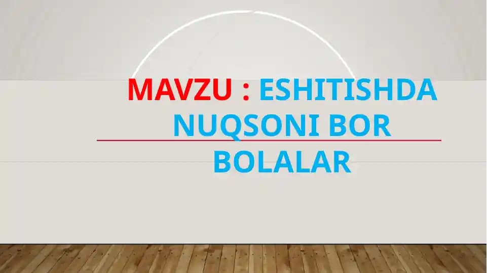 ESHITISHDA NUQSONI BOR BOLALAR