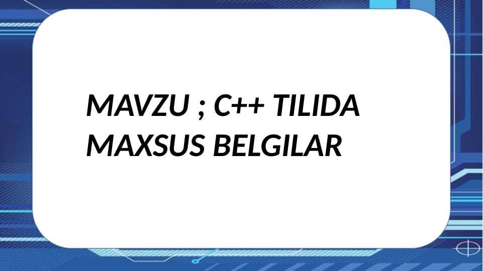 C++ TILIDA MAXSUS BELGILAR