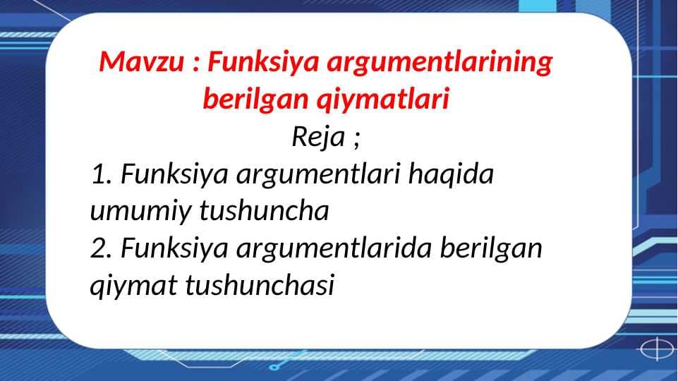 Funksiya argumentlarining berilgan qiymatlari