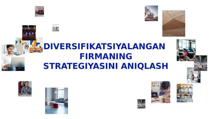 Diversifikatsiyalangan  firmaning strategiyasini aniqlash pptx