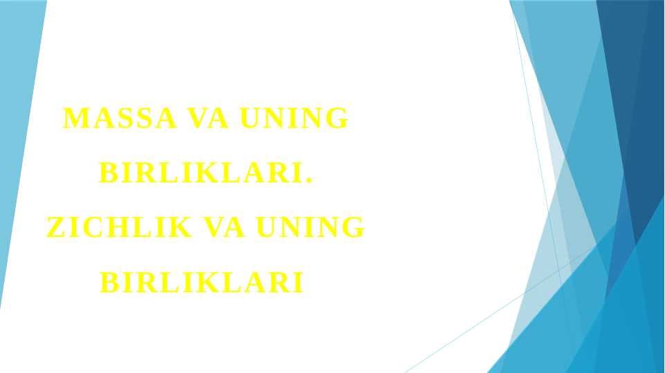 Massa va uning birliklari. Zichlik va uning birliklari