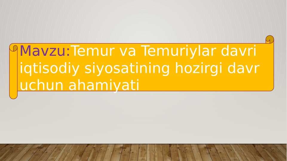 Temur va Temuriylar davri iqtisodiy siyosatining hozirgi davr uchun ahamiyati
