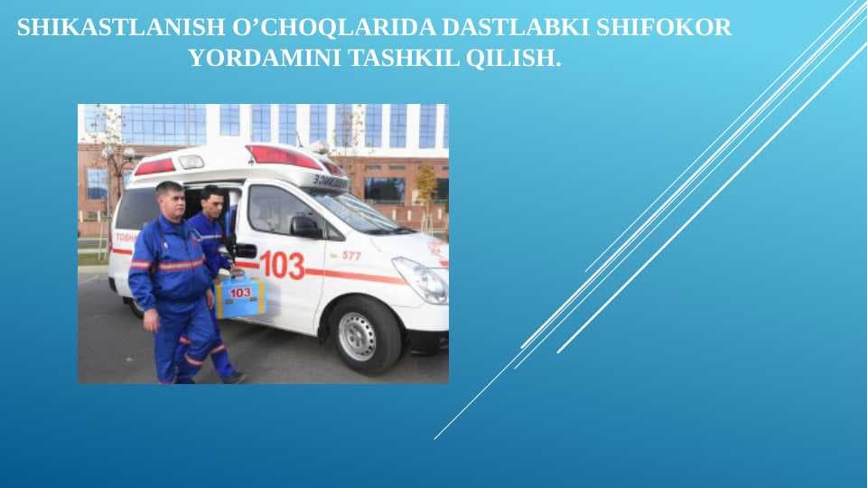 SHIKASTLANISH O’CHOQLARIDA DASTLABKI SHIFOKOR YORDAMINI TASHKIL QILISH.