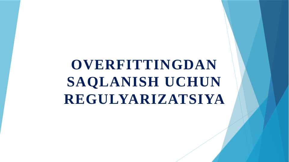Overfittingdan saqlanish uchun regulyarizatsiya