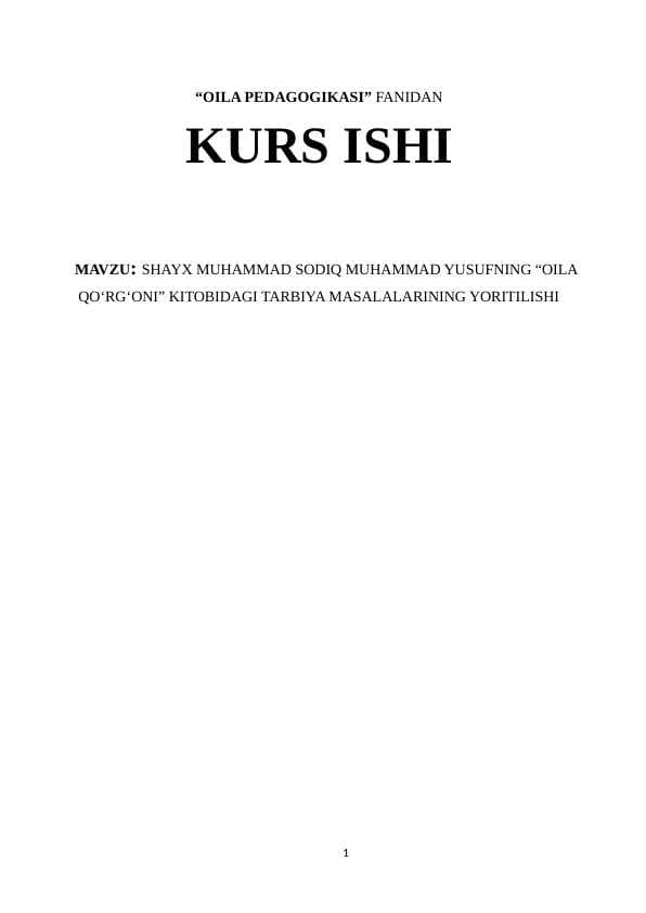 SHAYX MUHAMMAD SODIQ MUHAMMAD YUSUFNING “OILA QO‘RG‘ONI” KITOBIDAGI TARBIYA MASALALARINING YORITILISHI