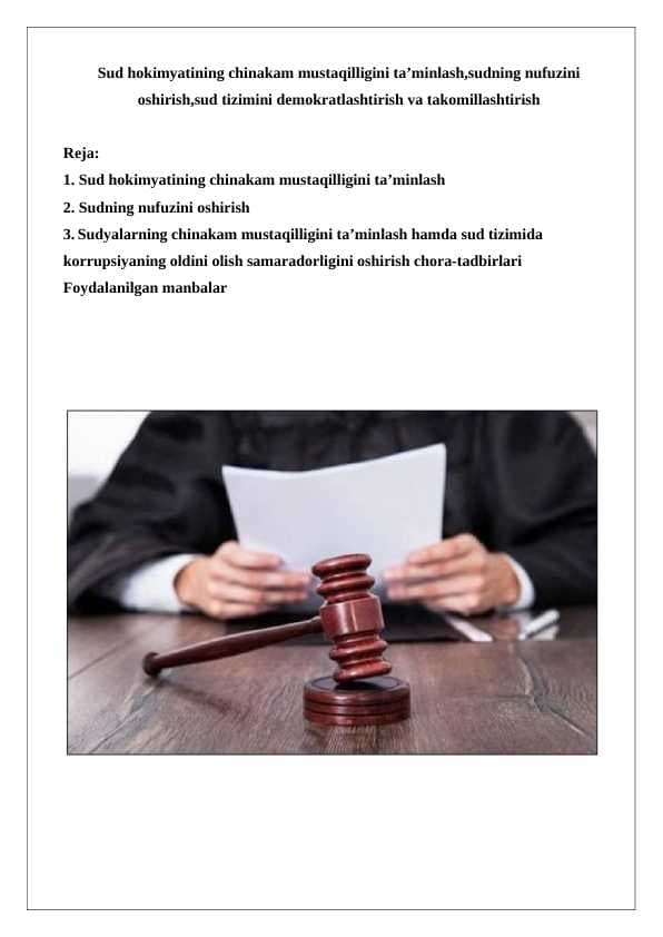 Sud hokimyatining chinakam mustaqilligini ta’minlash,sudning nufuzini oshirish,sud tizimini demokratlashtirish va takomillashtirish 24