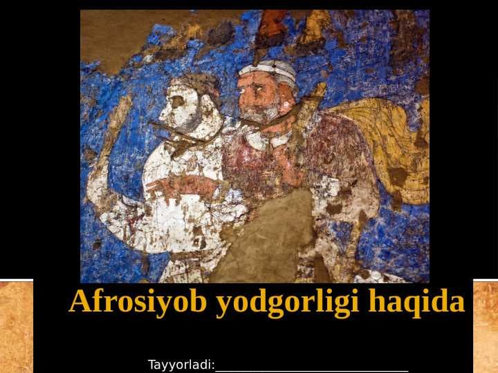 Afrosiyob yodgorligi haqida