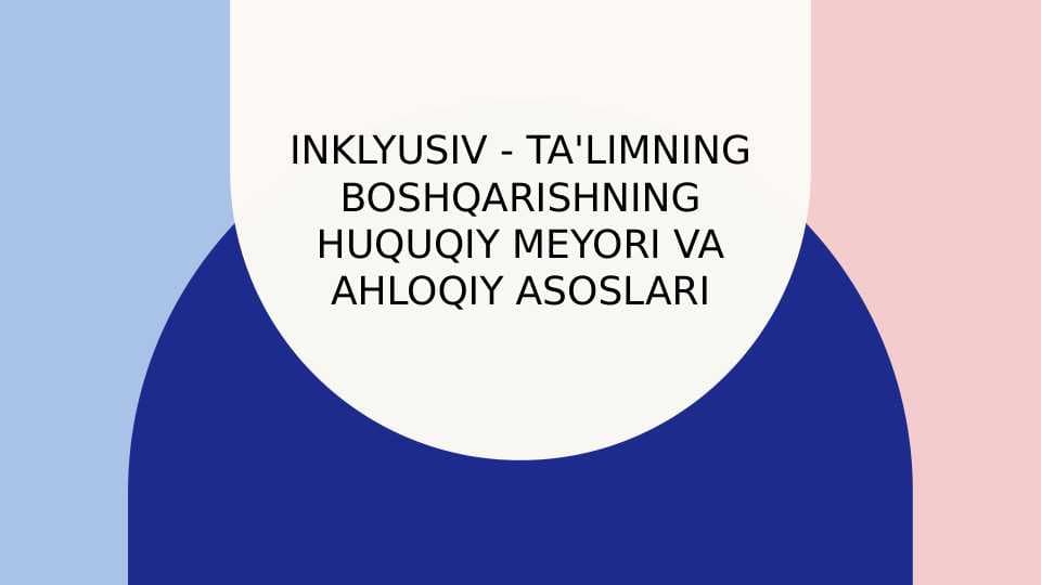 inklyusiv - ta'limning boshqarishning huquqiy meyori va ahloqiy asoslari