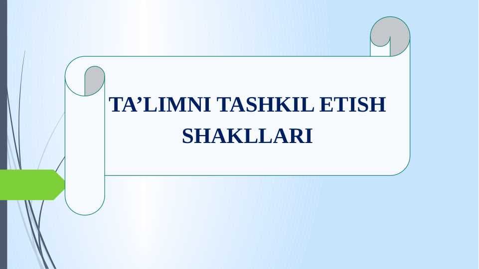 TA’LIMNI TASHKIL ETISH SHAKLLARI