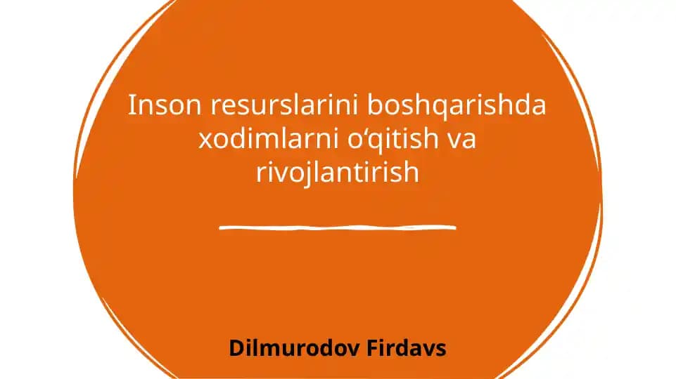 Insonresurslarini boshqarishda xodimlarni o'qitish va rivojlantirish