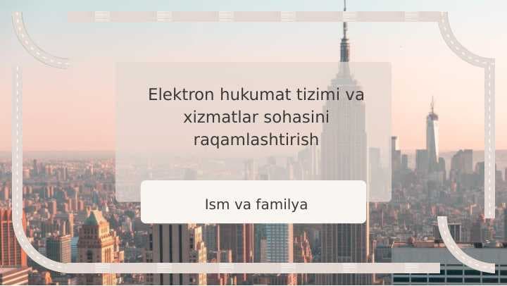 Elektron hukumat tizimi va xizmatlar sohasini raqamlashtirish