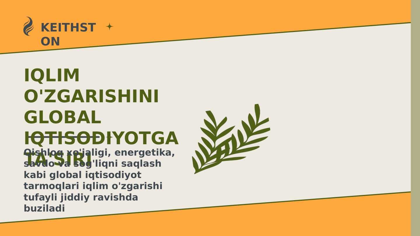 IQLIM O'ZGARISHINI GLOBAL IQTISODIYOTGA TA'SIRI