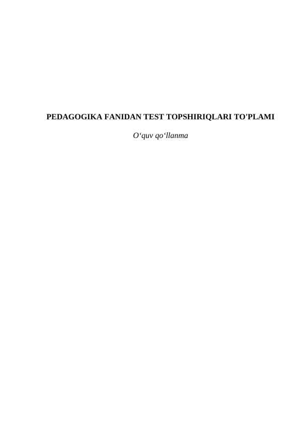 PEDAGOGIKA FANIDAN TEST TOPSHIRIQLARI TO'PLAMI