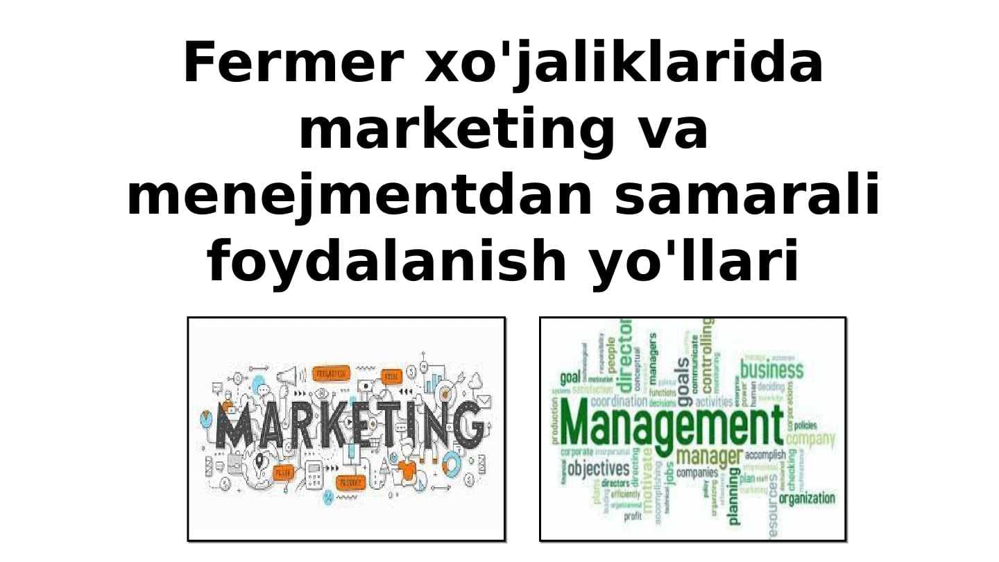 Fermer xo'jaliklarida marketing va menejmentdan samarali foydalanish yo'llari