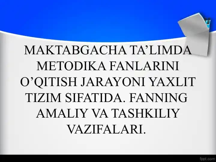 MAKTABGACHA TA’LIMDA METODIKA FANLARINI O’QITISH JARAYONI YAXLIT TIZIM SIFATIDA.
