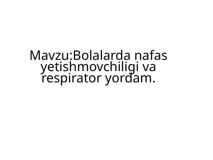 Bolalarda nafas yetishmovchiligi va respirator yordam