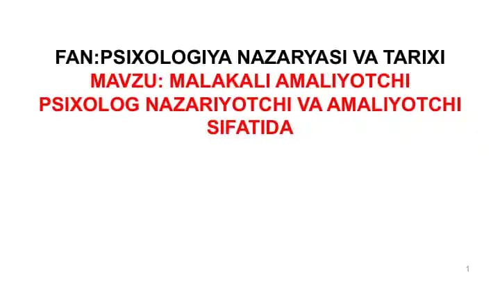 MALAKALI AMALIYOTCHI PSIXOLOG NAZARIYOTCHI VA AMALIYOTCHI SIFATIDA