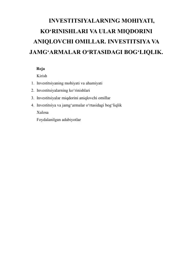 INVESTITSIYALARNING MOHIYATI, KO‘RINISHLARI VA ULAR MIQDORINI ANIQLOVCHI OMILLAR. INVESTITSIYA VA JAMG‘ARMALAR OʻRTASIDAGI BOG‘LIQLIK.