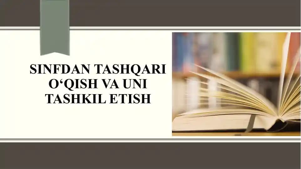 Sinfdan tashqari o‘qish va uni tashkil.