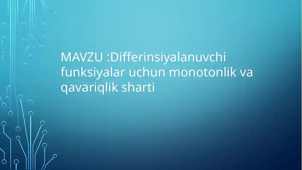 Differinsiyalanuvchi funksiyalar uchun monotonlik va qavariqlik sharti