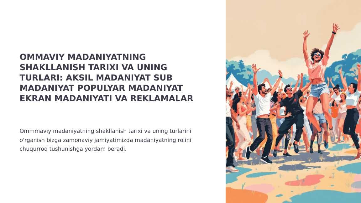 OMMAVIY MADANIYATNING SHAKLLANISH TARIXI VA UNING TURLARI: AKSIL MADANIYAT SUB MADANIYAT POPULYAR MADANIYAT EKRAN MADANIYATI VA REKLAMALAR