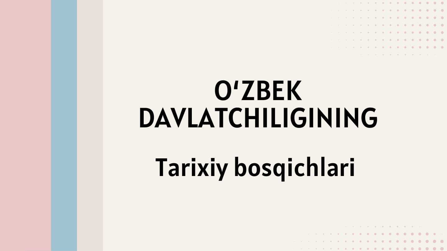 O‘zbek davlatchiligining tarixiy bosqichlari