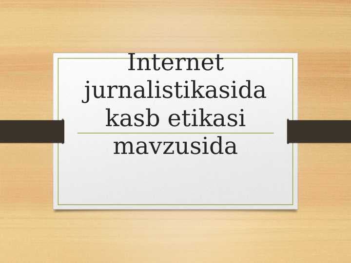 Internet jurnalistikasida kasb etikasi