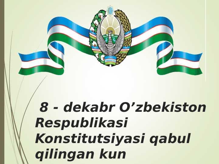 8 - dekabr O’zbekiston RespublikasiKonstitutsiyasi qabul qilingan kun