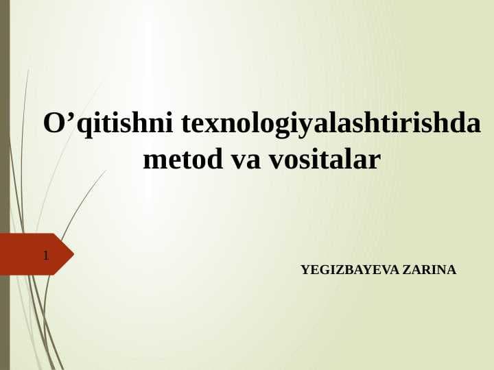 O’qitishni texnologiyalashtirishda metod va vositalar