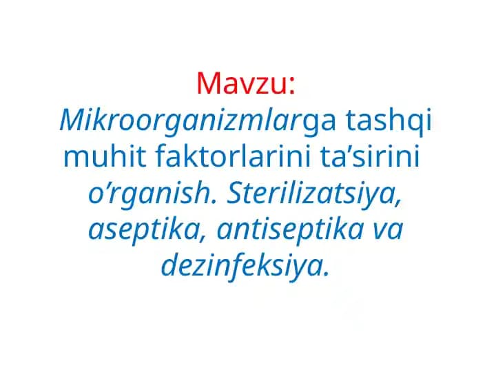 Mikroorganizmlarga tashqi muhit faktorlarini ta’sirini o’rganish