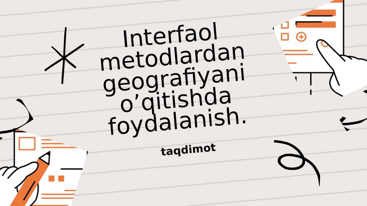 Interfaol metodlardan geografiyani o’qitishda foydalanish.