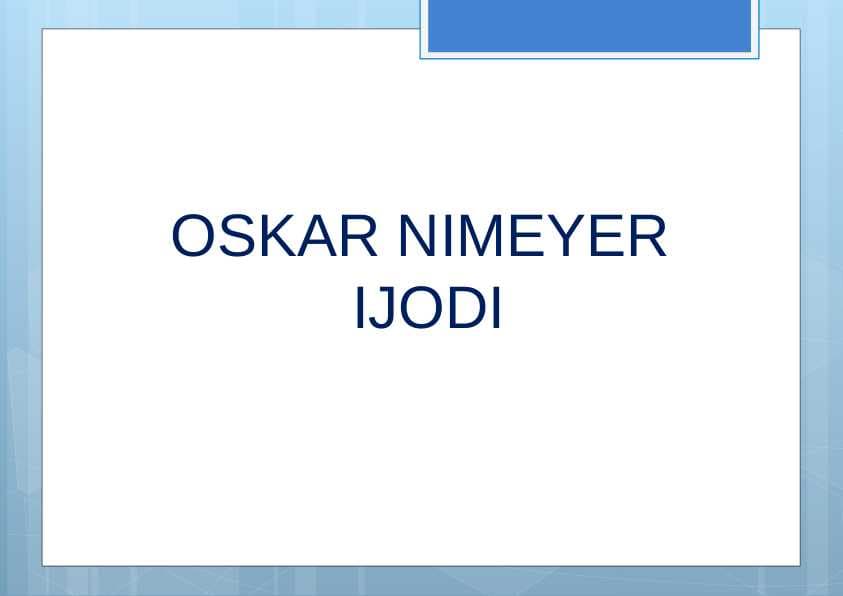 OSKAR NIMEYER  IJODI