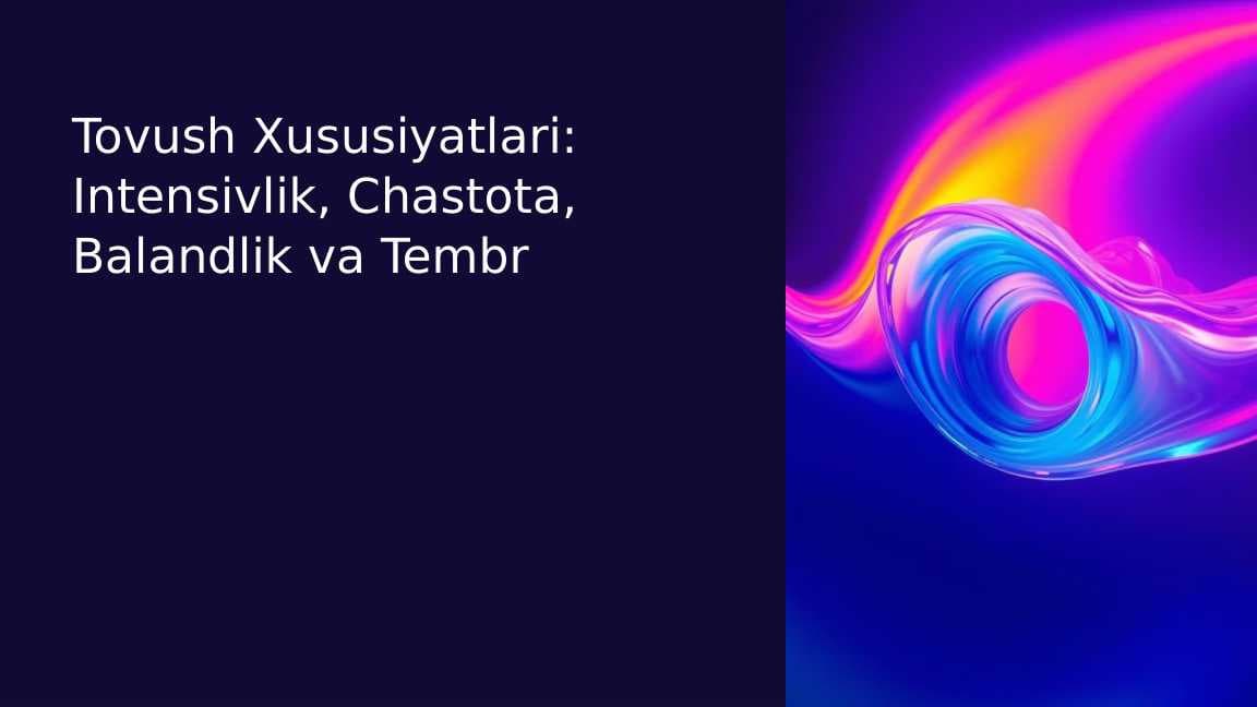 Tovush Xususiyatlari Intensivlik Chastota Balandlik va Tembr