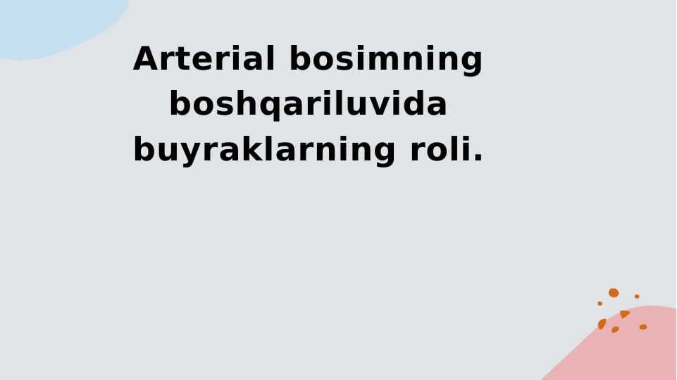 Arterial bosimning boshqariluvida buyraklarning roli.