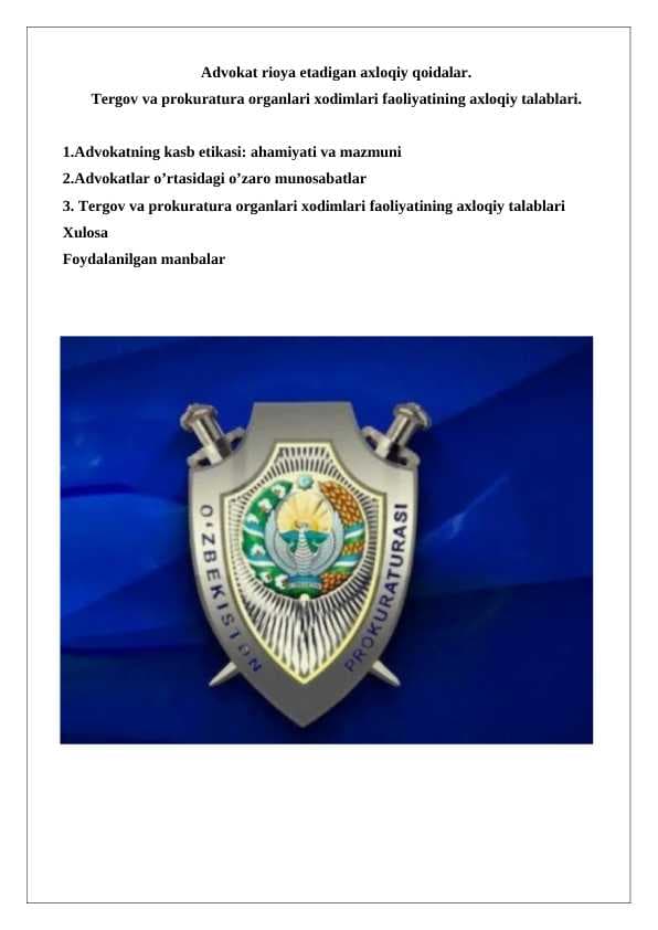 Advokat rioya etadigan axloqiy qoidalar Tergov va prokuratura organlari xodimlari faoliyatining axloqiy talablari 24