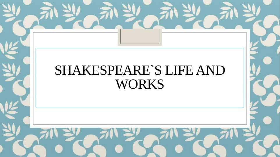 SHAKESPEARE`S LIFE AND WORKS