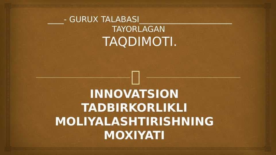 INNOVATSION TADBIRKORLIKLI MOLIYALASHTIRISHNING MOXIYATI