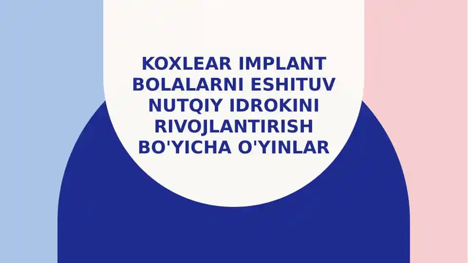 Koxlear implantli bolalarda eshituv-nutqiy idrokni shakllantirishning nazariy asoslari