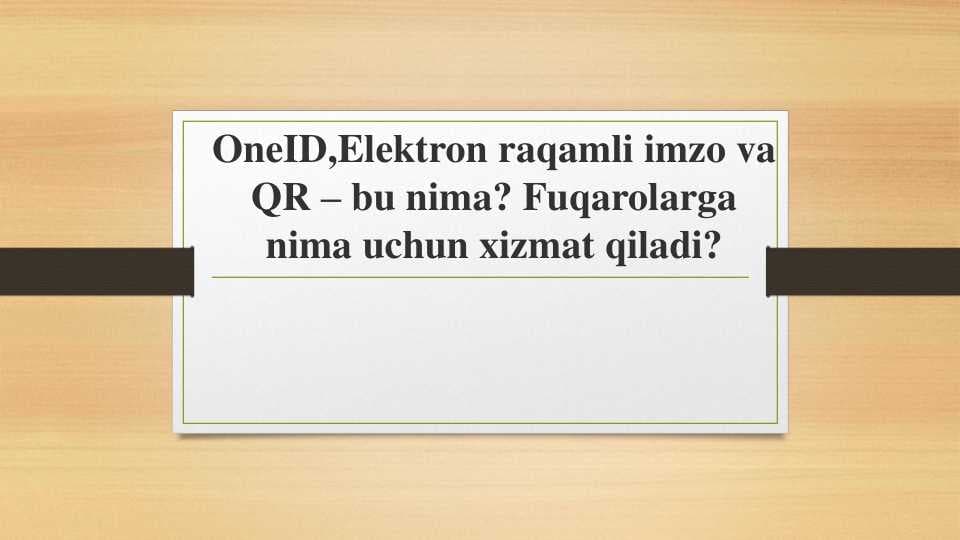 OneID,Elektron raqamli imzo va QR – bu nima? Fuqarolarga nima uchun xizmat qiladi?
