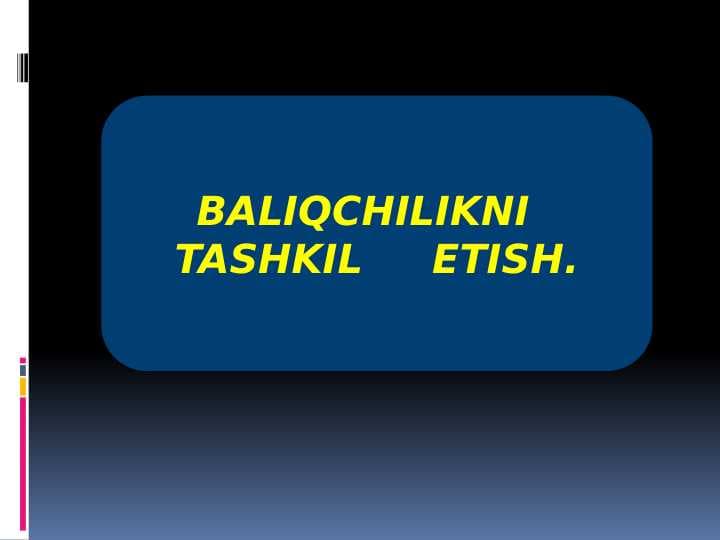 BALIQCHILIKNI TASHKIL ETISH