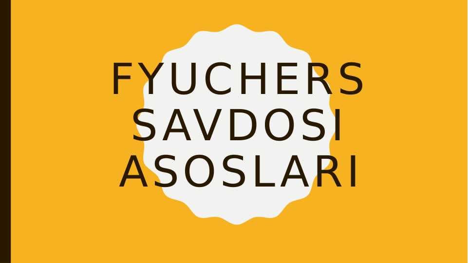 Fyuchers savdosi asoslari