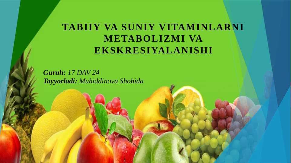 Tabiiy va suniy vitaminlarni metabolizmi va ekskresiyalanishi