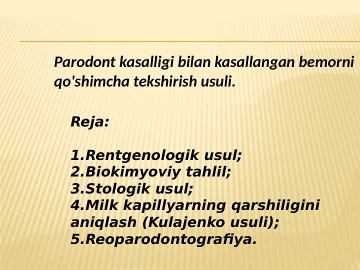 Parodont kasalligi bilan kasallangan bemorni qo'shimcha tekshirish usuli.