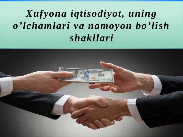 Xufyona iqtisodiyot, uning o’lchamlari va namoyon bo’lish shakllari