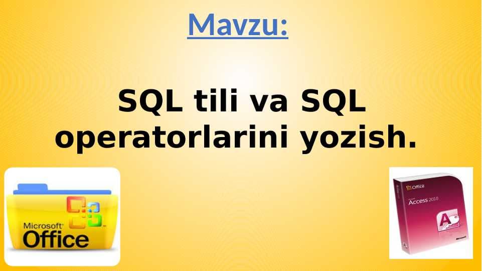 SQL tili va SQL operatorlarini yozish
