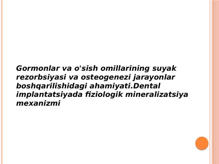 Gormonlar va o'sish omillarining suyak rezorbsiyasi va osteogenezi
 jarayonlar boshqarilishidagi ahamiyati