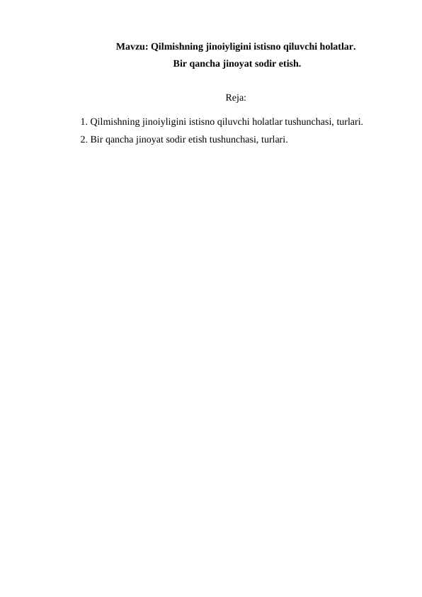 Qilmishning jinoiyligini istisno qiluvchi holatlar.  Bir qancha jinoyat sodir etish