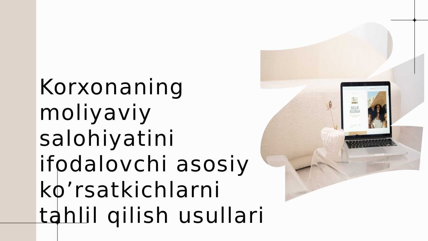 Korxonaning moliyaviy salohiyatini ifodalovchi asosiy ko’rsatkichlarni tahlil qilish usullari pptx
