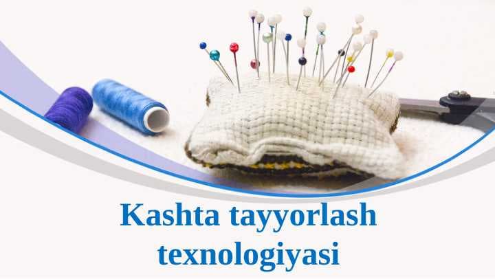 Kashta tayyorlash texnologiyasi