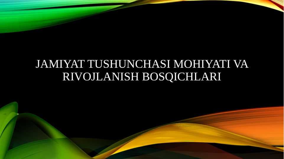 Jamiyat tushunchasi mohiyati va rivojlanish bosqichlari